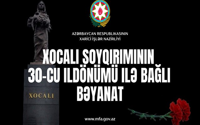 XİN-dən Xocalı soyqırımının 30-cu ildönümü ilə bağlı - Bəyanat