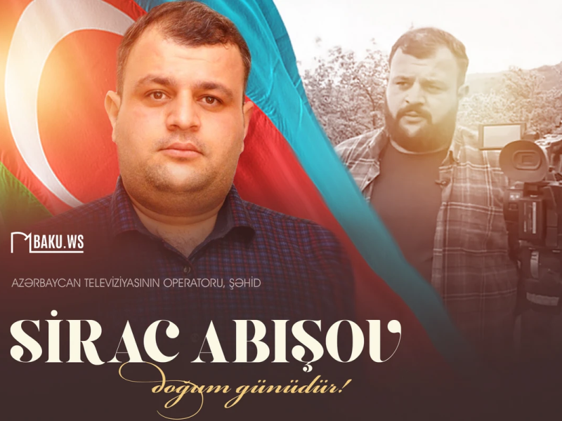 Bu gün şəhid jurnalist Sirac Abışovun doğum günüdür