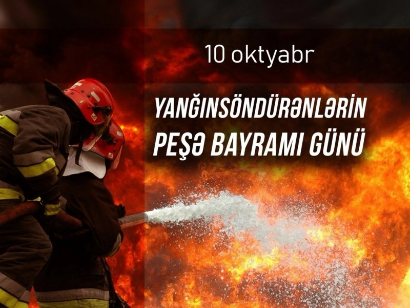 Bu gün yanğınsöndürənlərin peşə bayramı günüdür