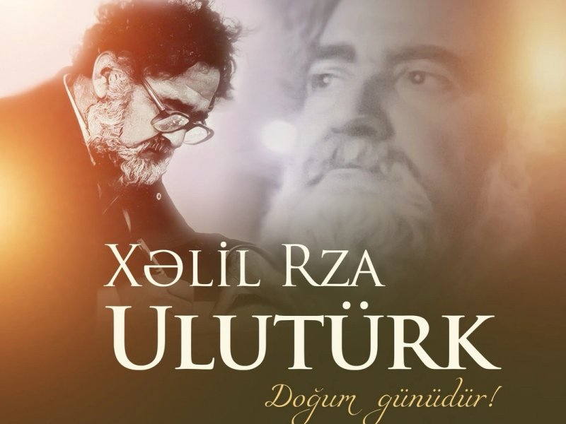 Xalq şairi Xəlil Rza Ulutürkün anadan olmasından 92 il ötür