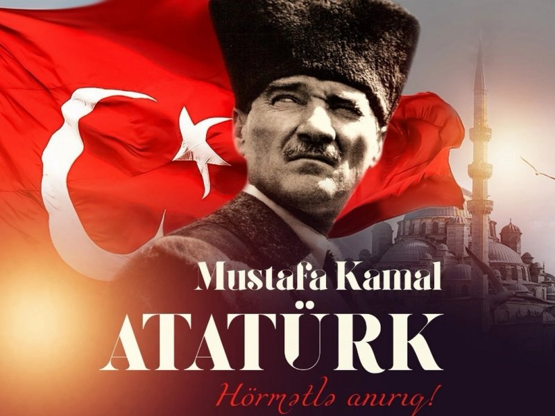 Bu gün Mustafa Kamal Atatürkün anım günüdür