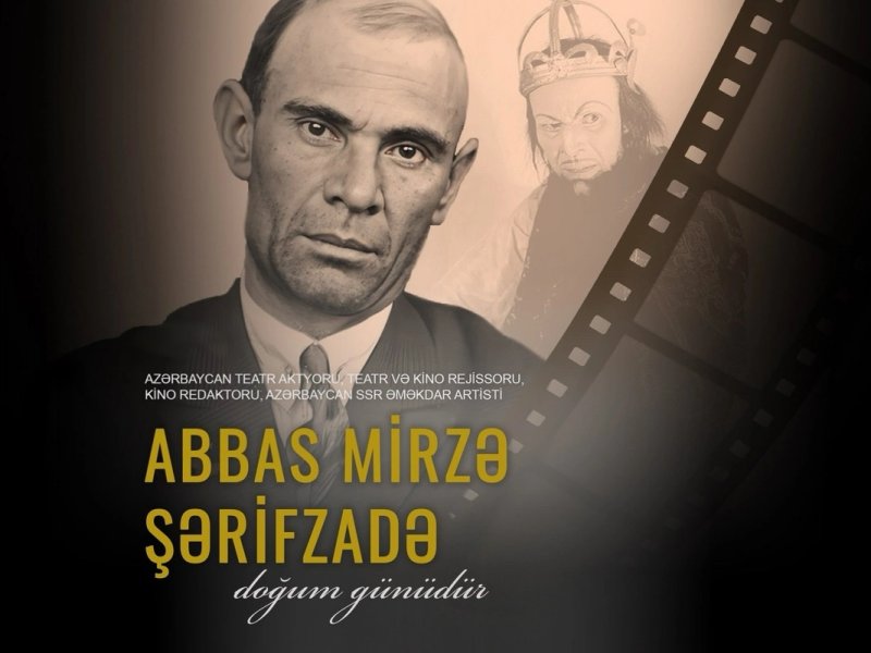 Xalq artisti Abbas Mirzə Şərifzadənin doğum günüdür