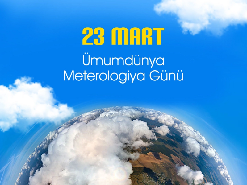 23 mart Ümumdünya Meteorologiya Günüdür