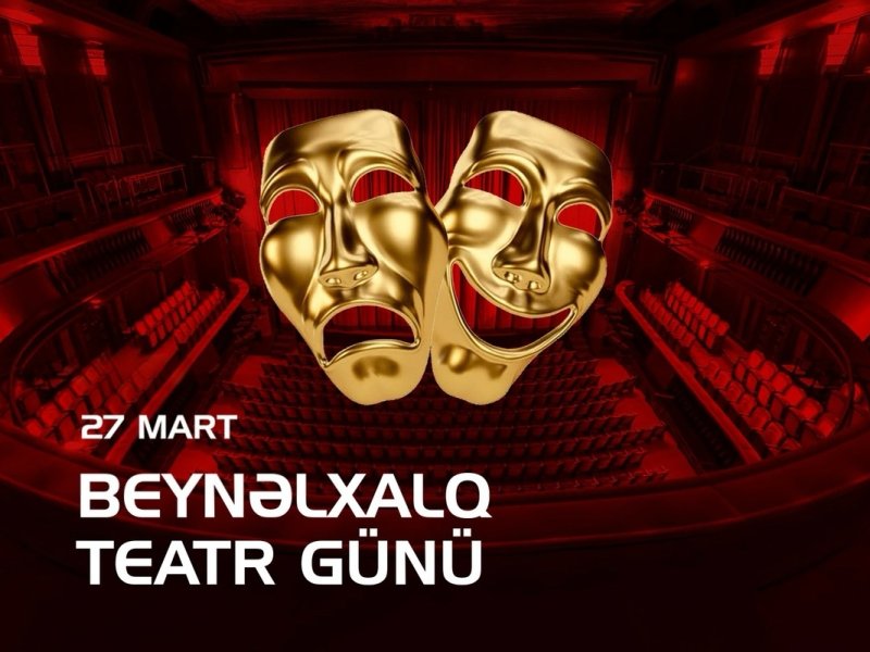 Bu gün Beynəlxalq Teatr Günüdür