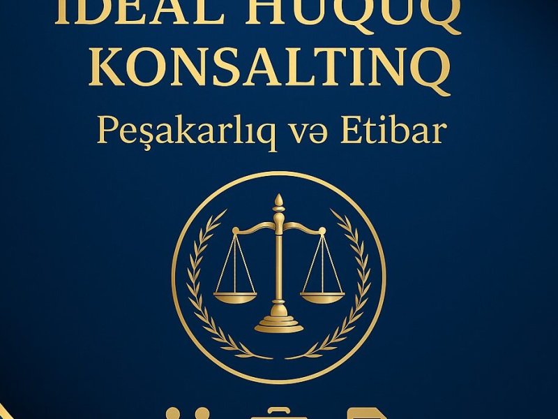 Paytaxtda yeni hüquq şirkəti – İDEAL  HÜQUQ KONSALTİNQ fəaliyyətə başladı