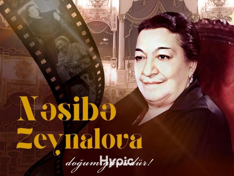 Xalq artisti Nəsibə Zeynalovanın doğum günüdür