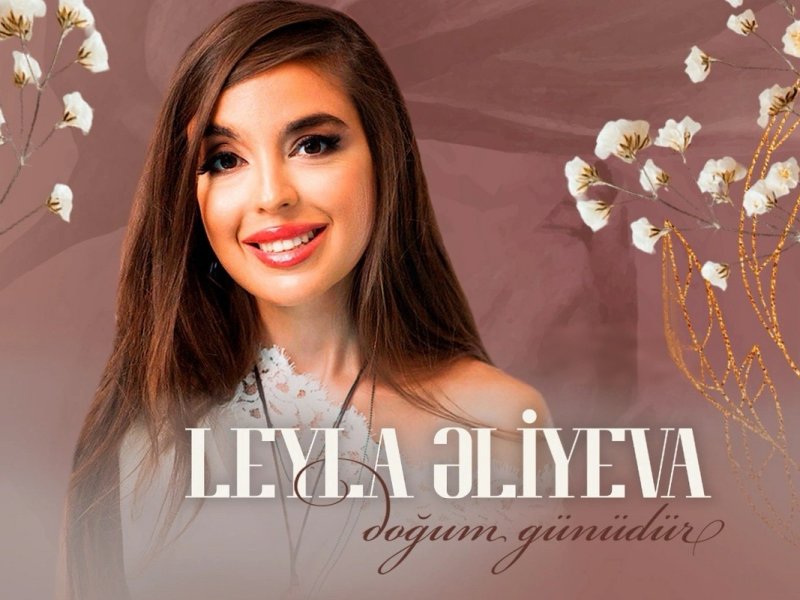 Leyla Əliyevanın doğum günüdür