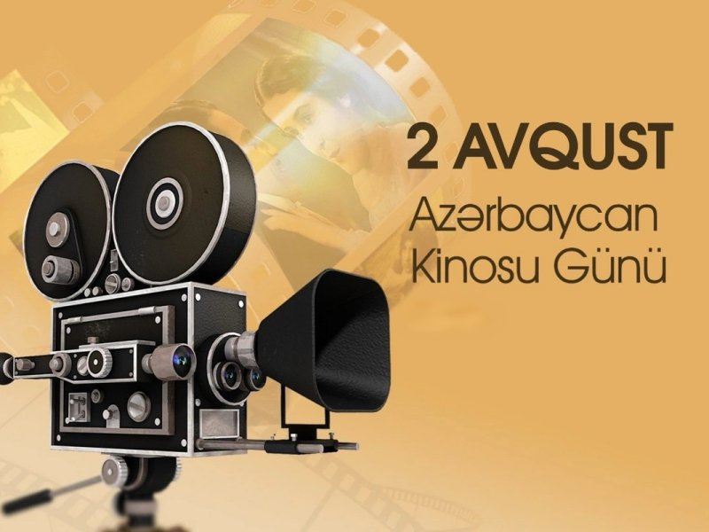 2 avqust Azərbaycan Kinosu Günüdür