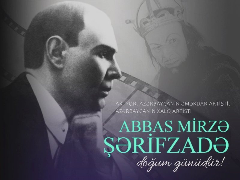 Xalq artisti Abbas Mirzə Şərifzadənin anadan olmasından 133 il ötür