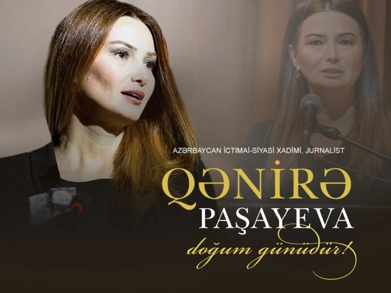 Bu gün Qənirə Paşayevanın doğum günüdür