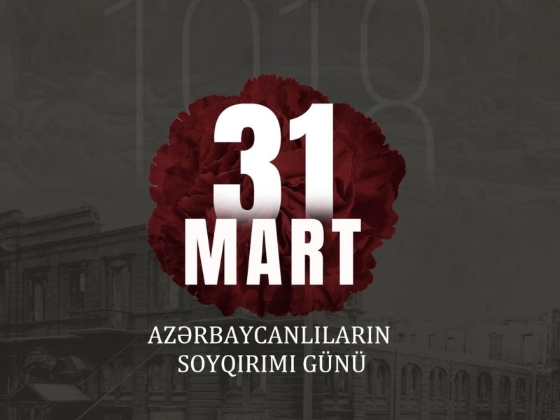 31 mart Azərbaycanlıların Soyqırımı Günündən 108 il ötür