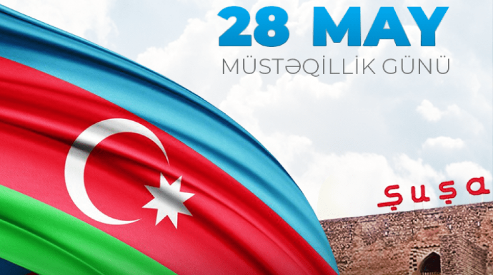 28 May — Azərbaycan Xalq Cümhuriyyətinin yarandığı, xalqımızın müstəqillik və dövlətçilik tarixində silinməz iz qoyduğu əlamətdar gündür.