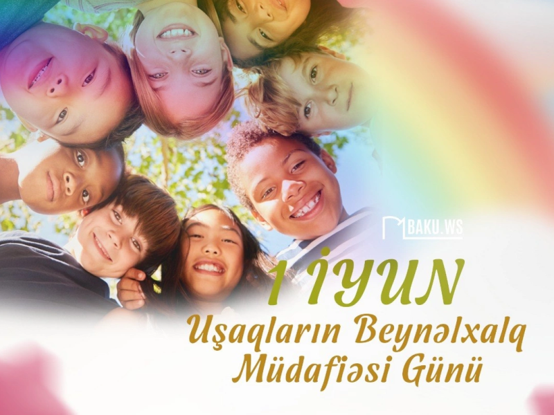 Bu gün Uşaqların Beynəlxalq Müdafiəsi Günüdür