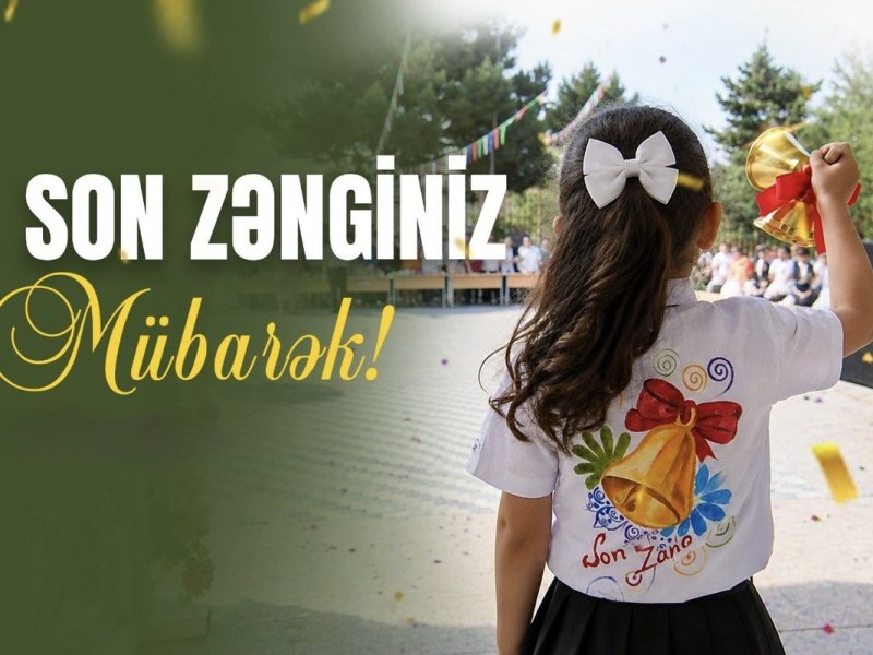 Bu gün Azərbaycanın bütün məktəblərində "Son zəng" çalınır