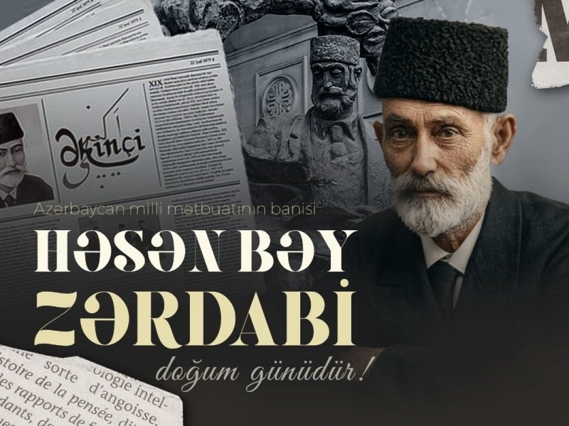 Bu gün Azərbaycan milli mətbuatının banisi Həsən bəy Zərdabinin doğum günüdür